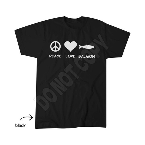 Peace love salmon fishing - love,